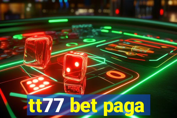 tt77 bet paga